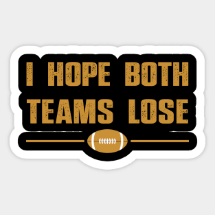 I Hope Both Teams Lose Sticker